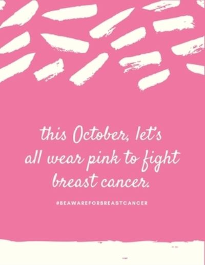 This October let's wear pink to fight breast cancer - Thefeel Publishing - Książki - Independently Published - 9781697930009 - 6 października 2019