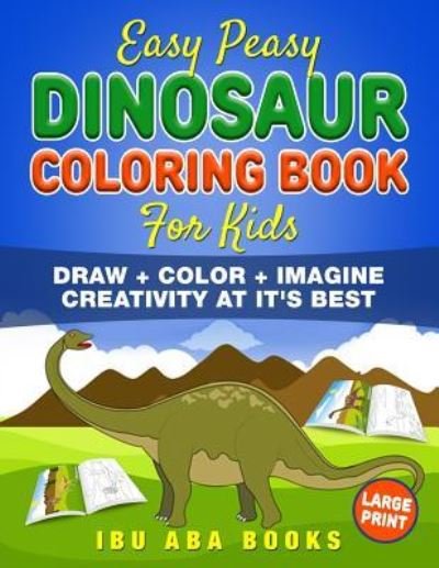 Cover for Ibu Aba Books · Easy Peasy Dinosaur Coloring Book for Kids (Pocketbok) (2018)