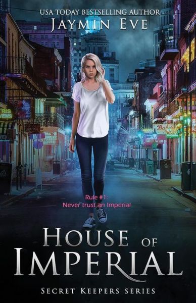 House of Imperial (Secret Keepers series) (Volume 2) - Jaymin Eve - Kirjat - CreateSpace Independent Publishing Platf - 9781721099009 - keskiviikko 13. kesäkuuta 2018