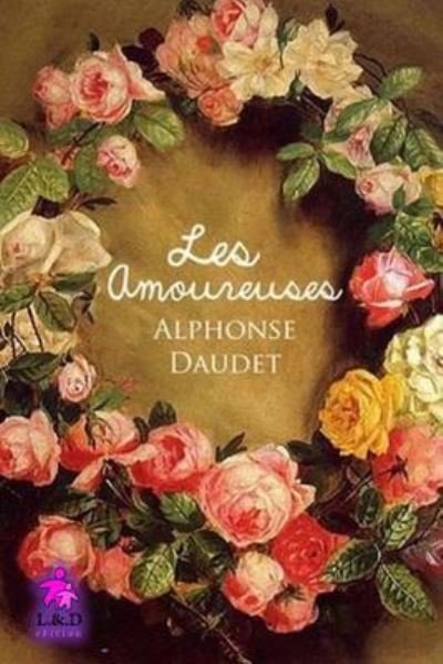 Cover for Alphonse Daudet · Les Amoureuses (Paperback Bog) (2018)