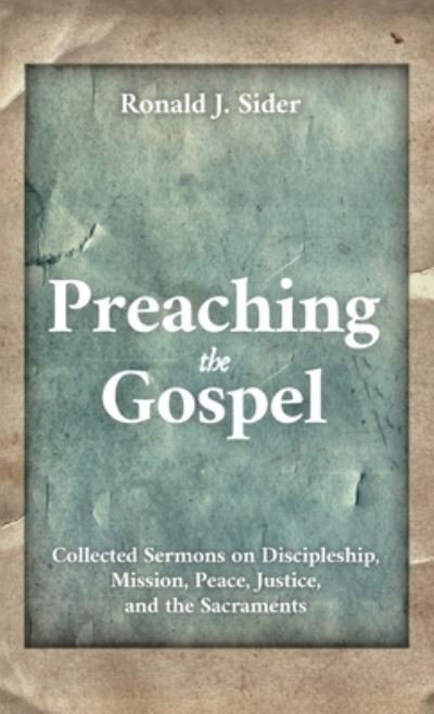 Cover for Ronald J. Sider · Preaching the Gospel (Buch) (2021)