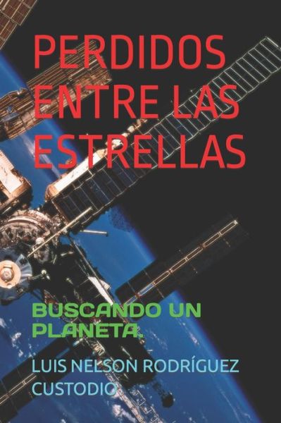 Cover for Luis Nelson Rodriguez Custodio · Perdidos Entre Las Estrellas (Paperback Book) (2018)