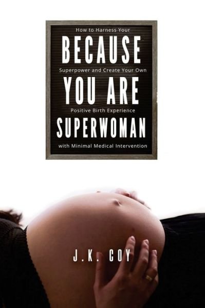 Cover for J K Coy · Because YOU Are Superwoman (Paperback Book) (2018)