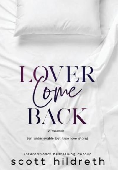 Cover for Scott Hildreth · Lover Come Back (Hardcover Book) (2018)