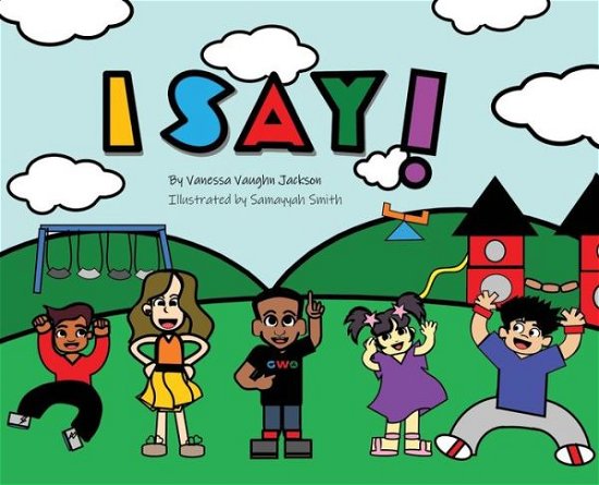 Cover for N Vanessa Vaughn-Jackson · I Say! (Hardcover Book) (2019)