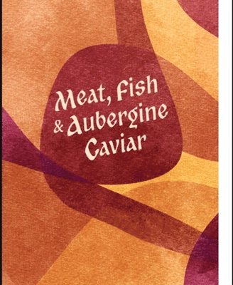 Cover for Alex Blanco · Meat, Fish &amp; Aubergine Caviar (Paperback Book) (2023)