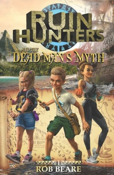 Cover for Rob Beare · Ruin Hunters and the Dead Man's Myth (Paperback Book) (2021)