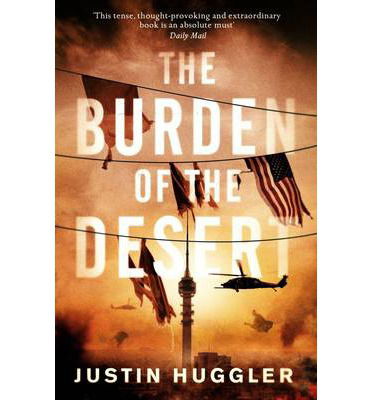 Burden of the Desert - Justin Huggler - Books - Short Books Ltd - 9781780722009 - February 6, 2014