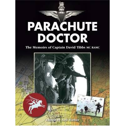 Cover for David Tibbs RAMC MC · Parachute Doctor: The Memoirs of Captain David Tibbs (Paperback Book) (2012)