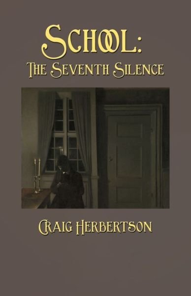 School: The Seventh Silence - Craig Herbertson - Libros - Evertype - 9781782012009 - 31 de octubre de 2017