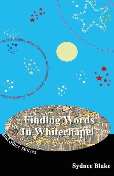 Cover for Sydnee Blake · Finding Words in Whitechapel and Other Stories (Paperback Bog) (2013)