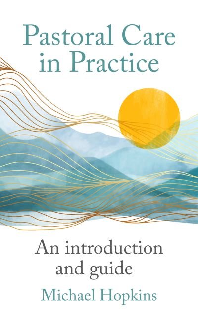 Cover for Michael Hopkins · Pastoral Care in Practice: An Introduction and Guide (Pocketbok) (2023)
