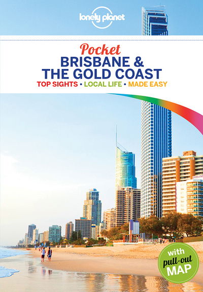 Lonely Planet Pocket Brisbane & the Gold Coast - Pocket Guide - Lonely Planet - Boeken - Lonely Planet Global Limited - 9781786577009 - 1 november 2017