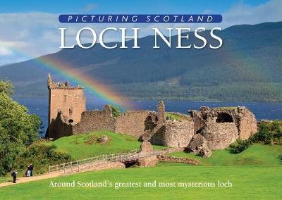 Cover for Colin Nutt · Loch Ness: Picturing Scotland: Around Scotland's greatest and most mysterious loch - Picturing Scotland (Hardcover Book) (2017)