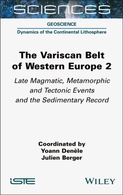 Cover for The Variscan Belt of Western Europe, Volume 2: Late Magmatic, Metamorphic and Tectonic Events and the Sedimentary Record (Inbunden Bok) (2024)