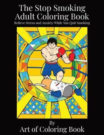 Cover for Art of Coloringbook · The Stop Smoking Adult Coloring Book (Taschenbuch) (2018)