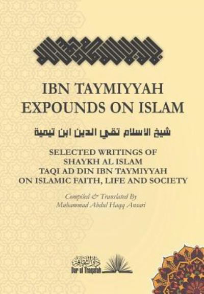 Cover for Taqi Ad Din Ibn Taymiyyah · Ibn Taymiyyah Expounds on Islam (Paperback Book) (2019)