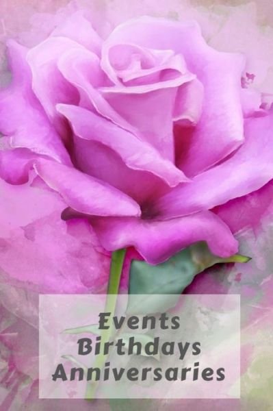 Events Birthdays Anniversaries - Wtm Prints - Bøger - Independently Published - 9781794299009 - 18. januar 2019