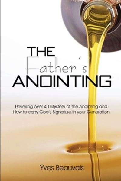 Cover for Yves Beauvais · The Father's Anointing (Paperback Book) (2021)