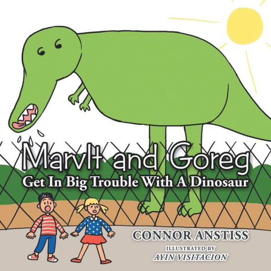 Cover for Connor Anstiss · Marvlt and Goreg Get in Big Trouble with a Dinosaur (Book) (2020)