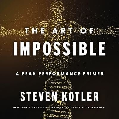 Cover for Steven Kotler · The Art of Impossible (CD) (2021)