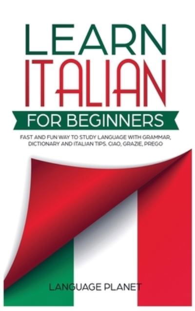 Learn Italian for Beginners - Language Planet - Books - Charlie Creative Lab - 9781801151009 - October 26, 2020