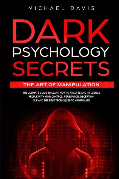 Cover for Michael Davis · Dark Psychology Secrets - The Art of Manipulation (Paperback Book) (2021)