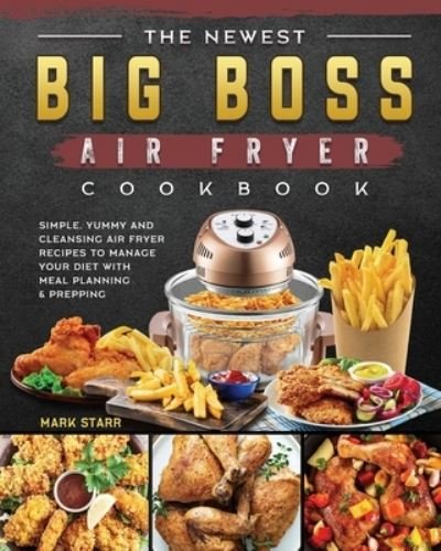 Cover for Mark Starr · The Newest Big Boss Air Fryer Cookbook (Paperback Bog) (2021)