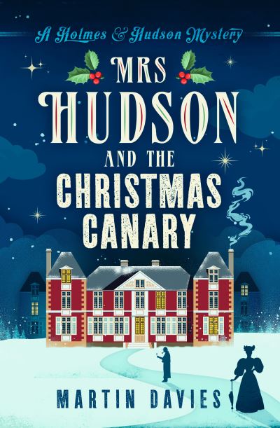 Cover for Martin Davies · Mrs Hudson and The Christmas Canary - A Holmes &amp; Hudson Mystery (Paperback Book) (2022)