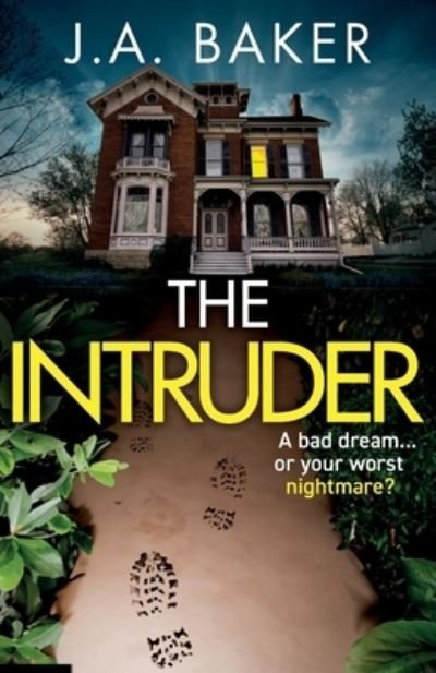 Cover for J A Baker · The Intruder: A completely addictive, suspenseful psychological thriller from J A Baker (Paperback Bog) (2023)