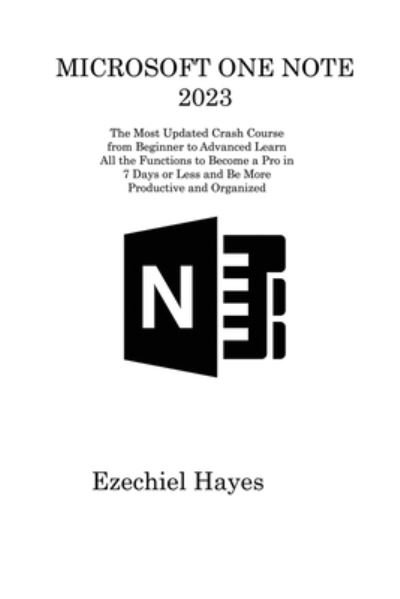 Microsoft One Note 2023 - Ezechiel Hayes - Boeken - Travelling Gallery, Scottish Arts Counci - 9781806213009 - 30 juni 2023