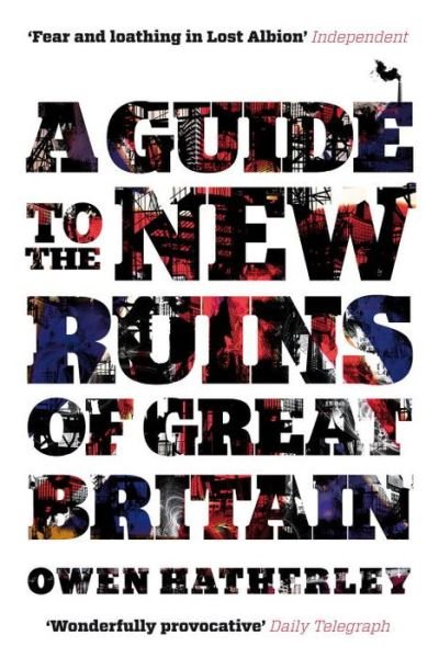Cover for Owen Hatherley · A Guide to the New Ruins of Great Britain (Paperback Bog) (2011)