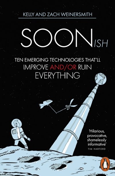 Cover for Dr. Kelly Weinersmith · Soonish: Ten Emerging Technologies That Will Improve and/or Ruin Everything (Paperback Bog) (2019)
