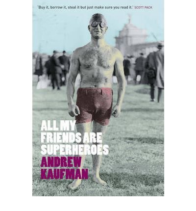 Cover for Andrew Kaufman · All My Friends are Superheroes (Paperback Bog) (2006)