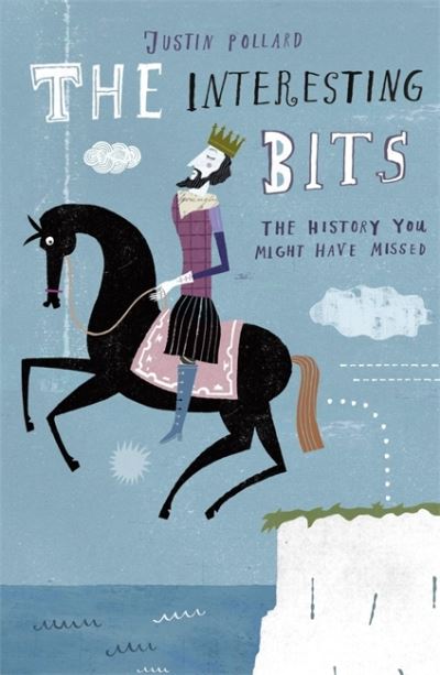Cover for Justin Pollard · The Interesting Bits (Paperback Book) (2009)