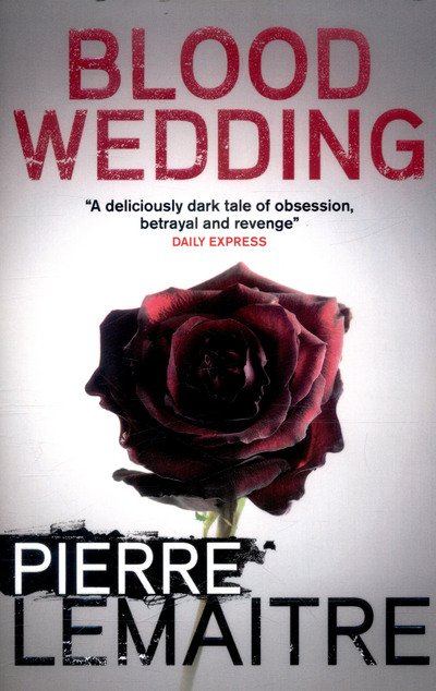 Cover for Pierre Lemaitre · Blood Wedding (Paperback Book) (2017)