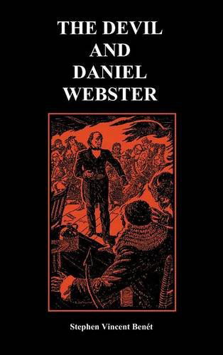 The Devil and Daniel Webster - Stephen Vincent Benet - Books - Benediction Classics - 9781849023009 - September 14, 2011