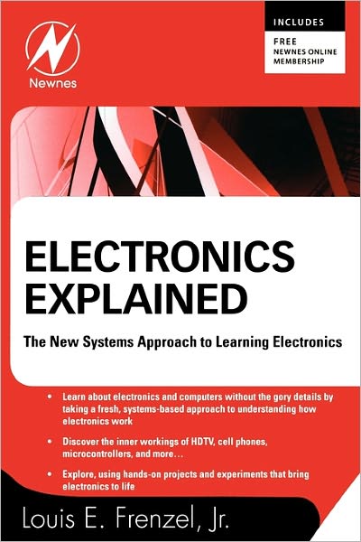 Cover for Frenzel, Louis E. (Technology Editor, Electronic Design, Austin, TX, USA) · Electronics Explained: The New Systems Approach to Learning Electronics (Paperback Book) (2010)
