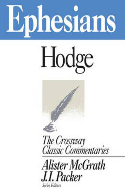 Cover for Charles Hodge · Ephesians - Crossway Classic Commentaries (Paperback Book) (2009)