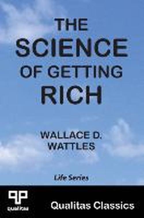 Cover for Wallace D. Wattles · The Science of Getting Rich (Qualitas Classics) (Taschenbuch) (2016)