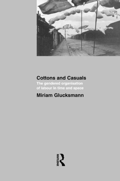 Cover for Miriam Glucksmann · Cottons and Casuals: The Gendered Organisation of Labour in Time and Space (Paperback Book) (2000)