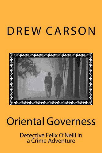 Cover for Drew Carson · Oriental Governess: Detective Felix O'neill in a Crime Adventure (Taschenbuch) (2012)