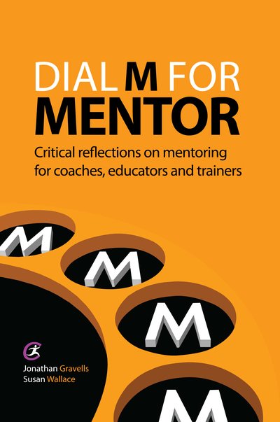 Cover for Jonathan Gravells · Dial M for Mentor: Critical reflections on mentoring for coaches, educators and trainers - Coaching and Mentoring (Paperback Book) [European English edition] (2012)