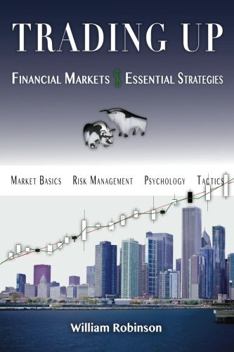 Cover for William Robinson · Trading Up: Financial Markets, Essential Strategies (Paperback Book) (2014)