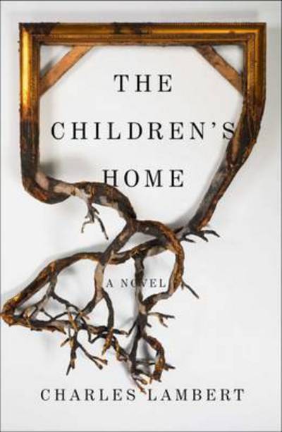 Cover for Charles Lambert · The Children's Home (Paperback Book) [International edition] (2016)