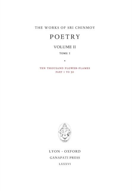 Poetry II, tome 1 - Sri Chinmoy - Bücher - Ganapati Press - 9781911319009 - 13. August 2016