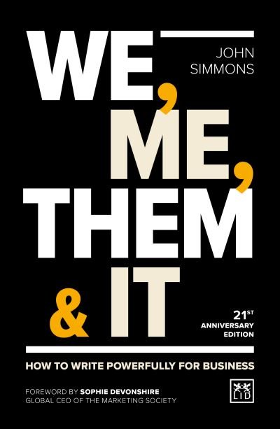 Cover for John Simmons · We, Me, Them &amp; It: How to write powerfully for business (Paperback Book) (2022)