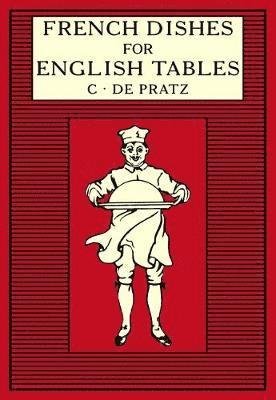 Cover for Claire De Pratz · French Dishes for English Tables (Inbunden Bok) [4 Facsimile edition] (2019)
