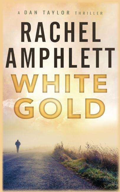 White Gold - Dan Taylor spy thrillers - Rachel Amphlett - Kirjat - Saxon Publishing - 9781913498009 - perjantai 6. joulukuuta 2019