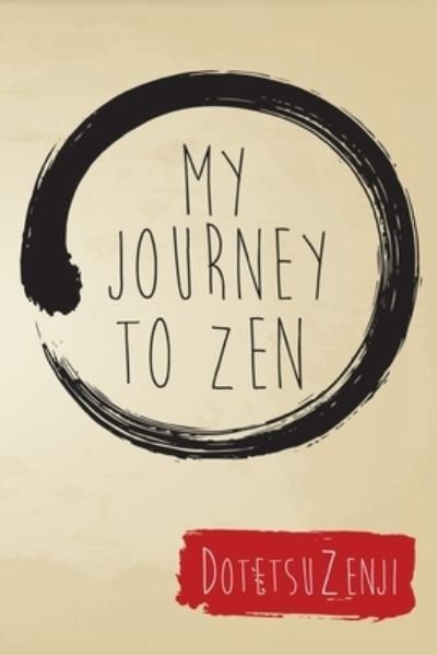 Cover for Dotetsu Zenji · My Journey To Zen (Pocketbok) (2020)